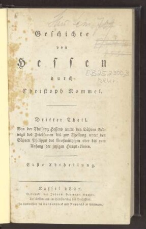 Geschichte von Hessen. Bd. 3, Theil 3: Von der Theilung Hessens unter den Söhnen Ludwigs des Friedsamen bis zur Theilung unter den Söhnen Philipps des Großmüthigen oder bis zum Anfang der jetzigen Haupt-Linien / Abth. 1