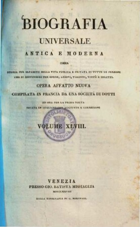 Biografia Universale antica e moderna : ossia storia per alfabeto della vita pubblica e privata di tutte le persone che si distinsero per opere, azioni, talenti, virtù e delitti, 48.. Rich - Rollin