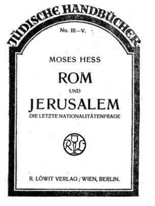 Rom und Jerusalem, die letzte Nationaltätsfrage / Briefe von Moses Hess