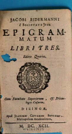 R.P. Jacobi Bidermanni Soc. Jesu. Epigrammata Epistolae Heroidum & Herodiados Libri IV.