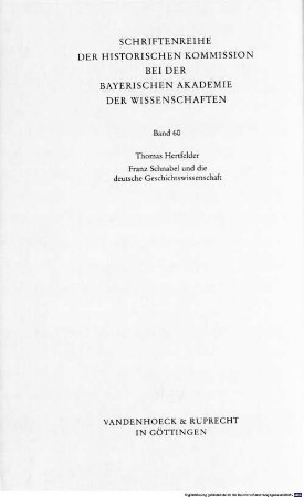 Franz Schnabel und die deutsche Geschichtswissenschaft : Geschichtsschreibung zwischen Historismus und Kulturkritik ; (1910 - 1945), 2