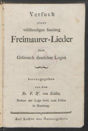 Versuch einer vollstændigen Samlung Freimaurer-Lieder zum Gebrauch deutscher Logen