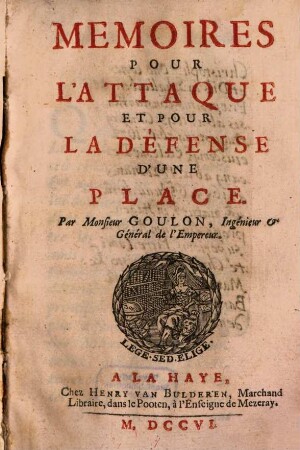 Mémoires pour l'attaque et pour la defense d'une place