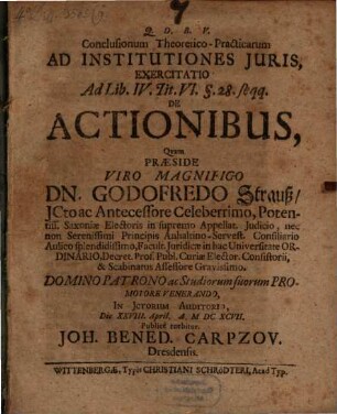 Conclusionum theor.pract. ad Institutiones iuris exercitatio ad lib. IV. tit. 6. § 28 seqq. de actionibus