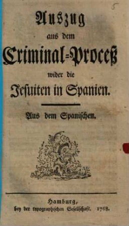 Auszug aus dem Criminal-Process wider die Jesuiten in Spanien