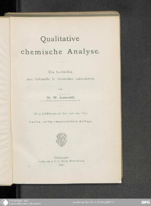 Qualitative chemische Analyse : ein Leitfaden zum Gebrauche in chemischen Laboratorien ; mit 9 Abb. u. 1 Taf.