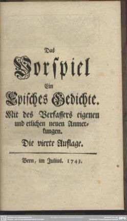 Das Vorspiel, Ein Episches Gedichte. Mit des Verfassers eigenen und etlichen Anmerkungen