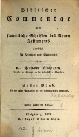 Biblischer Commentar über sämmtliche Schriften des Neuen Testaments : zunächst für Prediger und Studirende, 1. Die drei ersten Evangelien bis zur Leidensgeschichte enthaltend
