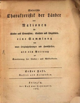 Malerische Charakteristik der Länder und Nationen : für Kinder und Erwachsene, Gelehrte und Ungelehrte, eine Sammlung von neuen Originalzeichnungen und Handschriften als ein Beitrag zur Erweiterung der Länder- und Völkerkunde, 1. Russen und Kalmücken