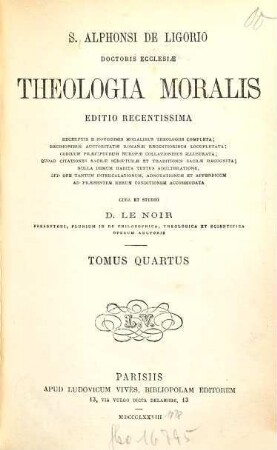 S. Alphonsi de Ligorio Theologia moralis : excerptis e novissimis moralibus theologiis completa ; ..., 4
