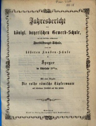 Jahresbericht der Königlich Bayerischen Gewerbsschule, der mit derselben verbundenen Fortbildungsschule, sowie der Höheren Knabenschule. 1875/76