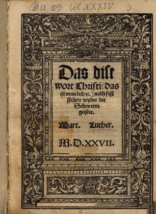 Das dise wort Christi (das ist mein leib [et]c.) noch fest stehen wyder die Schwerm geister
