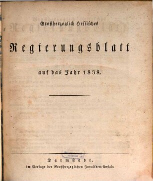 Großherzoglich-Hessisches Regierungsblatt : auf d. Jahr .... 1838