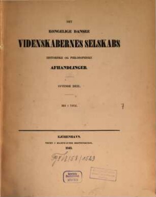 Det Kongelige Danske Videnskabernes Selskabs historiske og philosophiske afhandlinger. 7. 1845