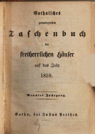 Gothaisches genealogisches Taschenbuch der freiherrlichen Häuser. 9, 9. 1859