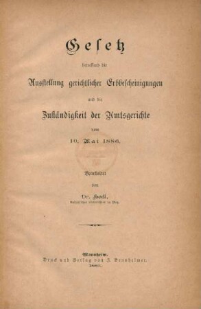 Gesetz betreffend die Ausstellung gerichtlicher Erbbescheinigungen und die Zuständigkeit der Amtsgerichte von 10. Mai 1886.
