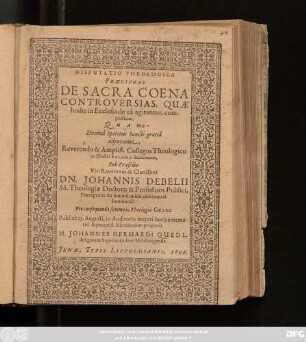 Disputatio Theologica Praecipuas De Sacra Coena Controversias, Quae hodie in Ecclesia de ea agitantur, complectens