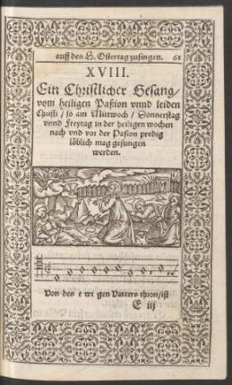 Ein Christlicher Gesang/ vom heiligen Paßion unnd leiden Christi ...