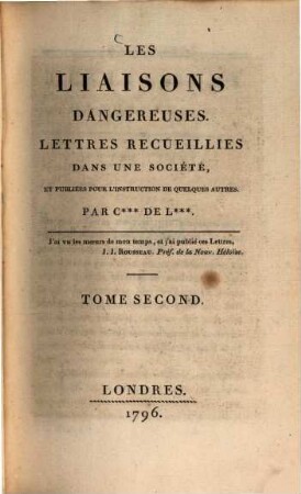 Les Liaisons Dangereuses : Lettres Recueillies Dans Une Société, Et Publiées Pour L'Instruction De Quelques Autres. 2