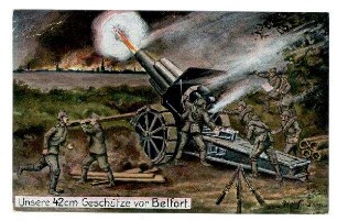 Nr. 701: Unsere 42cm Geschütze vor Belfort. (verboten)
