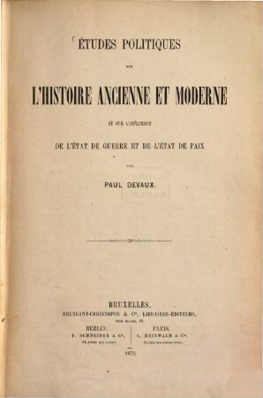 Études politiques sur l'histoire ancienne et moderne et sur l'influence de l'état de guerre et de l'état de paix