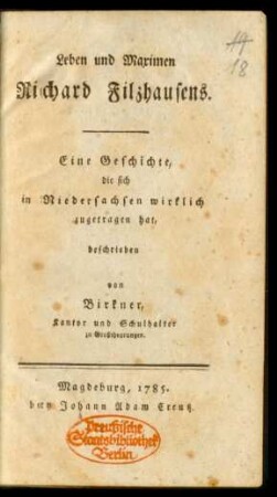 Leben und Maximen Richard Filzhausens : Eine Geschichte, die sich in Niedersachsen wirklich zugetragen hat