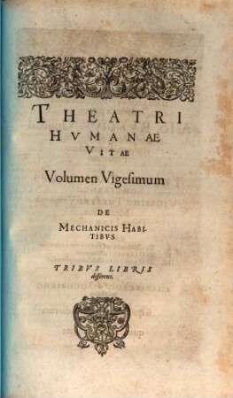 ... Volumen vigesimum De mechanicis habitibus : tribus libris disserens