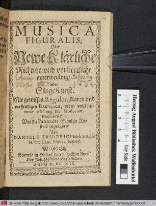 Musica Figuralis, Oder Newe Klärliche Richtige/ und vorstendliche unterweisung/ Der SingeKunst : Mit gewissen Regulen ... neben vollkommener erklärung der Modorum Musicorum
