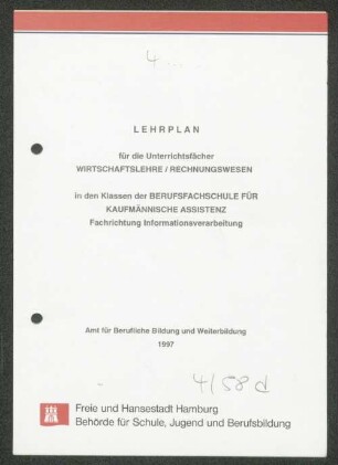 Lehrplan für die Unterrichtsfächer Wirtschaftslehre/Rechnungswesen in den Klassen der Berufsfachschule für Kaufmännische Assistenz, Fachrichtung Informationsverarbeitung