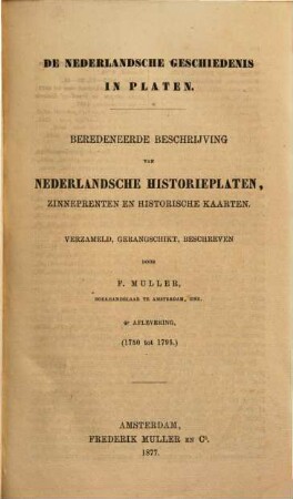 De Nederlandsche geschiedenis in platen : beredeneerde beschrijving van Nederlandsche historieplaten, zinneprenten en historische kaarten, 2. (1702 tot 1795)