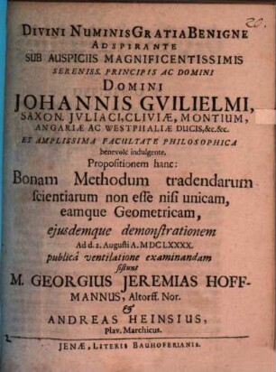 Propositionem hanc: bonam methodum tradendarum scientiarum non esse nisi unicam, eamque geometricam eiusdemque demonstrationem