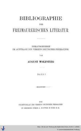 Band I: Bibliographie der freimaurerischen Literatur