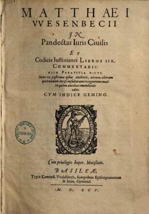 In Pandectas iuris civilis et codicis Iustinianei libros IIX commentarii olim paratitla dicti