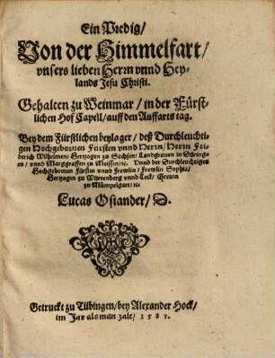 Ein Predig von der Himmelfart vnsers lieben Herrn vnnd Heylands Jesu Christi : über Evang. Marc. 16.