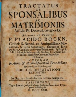 Tractatus De Sponsalibus Ac Matrimoniis : Ad Lib. IV. Decretalium Gregorii IX.