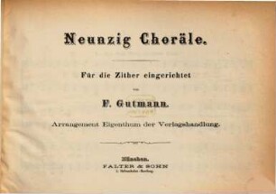Choralbuch für Zitherspieler : 90 Choräle ; für d. Zither einger.