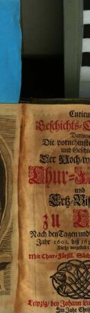 Curieuser Geschichts-Calender, Darinnen Die vornehmsten Thaten und Geschichte Der Hoch-würdigsten Chur-Fürsten und Ertz-Bischöffe zu Cölln Nach den Tagen und Monaten vom Jahr 1601. biß 1698. in beliebter Kürtze vorgestellet werden