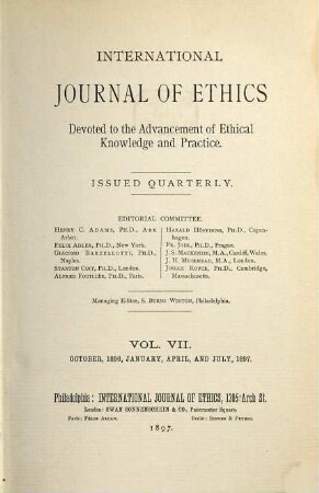 International journal of ethics : devoted to the advancement of ethical knowledge and practice. 7. 1896/97