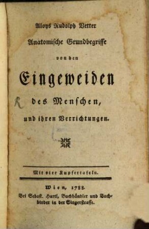Aloys Rudolph Vetter Anatomische Grundbegriffe von den Eingeweiden des Menschen, und ihren Verrichtungen
