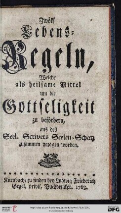 Zwölf Lebens-Regeln, Welche als heilsame Mittel um die Gottseligkeit zu befördern, aus des Seel. Scrivers Seelen-Schatz zusammen gezogen worden