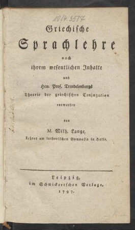 Griechische Sprachlehre nach ihrem wesentlichen Inhalte und Hrn. Prof. Trendelenburgs Theorie der griechischen Conjugation