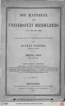 2. Teil: Die Matrikel der Universität Heidelberg: Von 1554 - 1662 ; nebst einem Anh. enth.: 1. Matricula univ. 1663 - 1668 ...