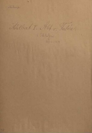 [Briefkonvolut des Fuldaer Abtes Adalbert I. von Schleifras aus den Jahren 1700-1711]