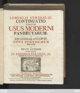 Continuatio 3: Samuelis Strykii, JC. Specimen Usus Moderni Pandectarum, ... In Academia Francofurtana Publicis Disputationibus Exhibitum.