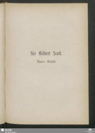 Sir Gilbert Scott. Neuere Gothik