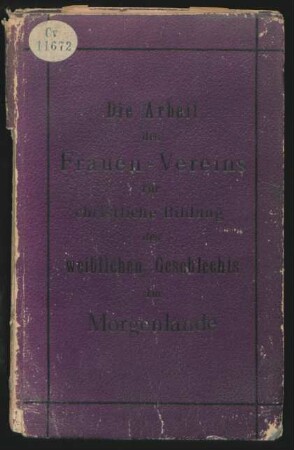 Die Arbeit des Frauen-Vereins für Christliche Bildung des Weiblichen Geschlechts im Morgenlande