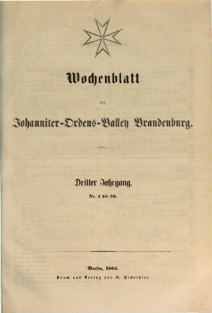 Wochenblatt der Johanniter-Ordens-Balley Brandenburg, 3. 1862, Nr. 1 - 52