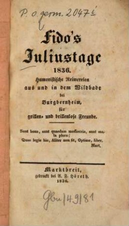 Fido's Juliustage 1836 : Humoristische Reimereien aus und in d. Wildbade bei Burgbernheim f. Grillen- und brillenlose Freunde