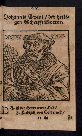 XV. Johannis Aepini/ der heiligen Schrifft Doctor.