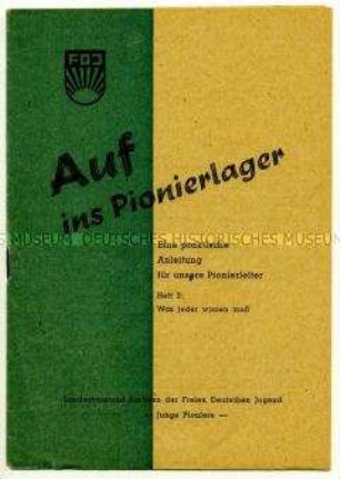 Anleitung für Pionierleiter zur Durchführung von Pionierlagern